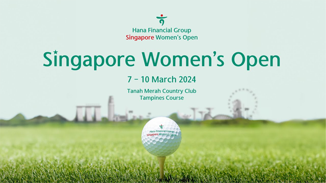 Hana Financial Group Singapore Women's Open. Singapore Women's Open. 7-10 March 2024. Tanah Merah Country Club Tampines Course.